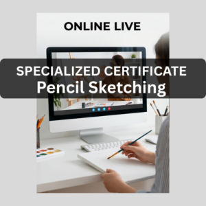 Pencil Sketching Specialized Certificate - Online Live