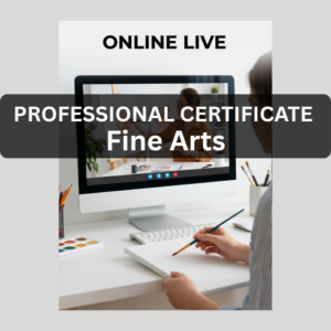 Professional Fine Arts Certificate - Online Live