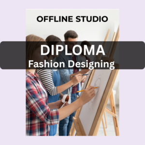 Diploma in Fashion Designing - Offline